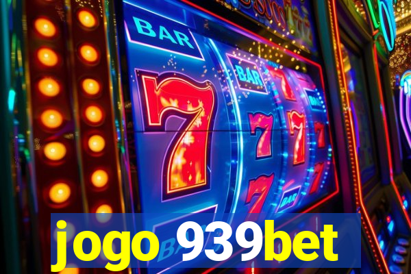 jogo 939bet