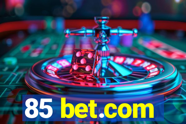 85 bet.com