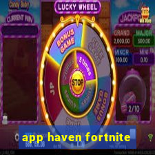 app haven fortnite