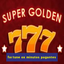 fortune ox minutos pagantes