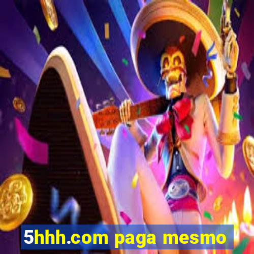 5hhh.com paga mesmo