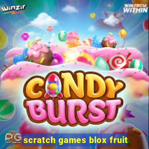 scratch games blox fruit