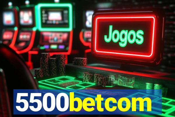 5500betcom