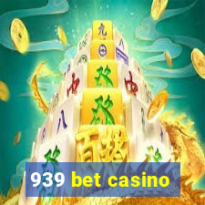 939 bet casino