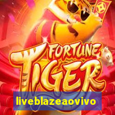 liveblazeaovivo