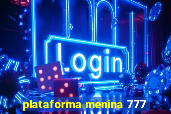 plataforma menina 777