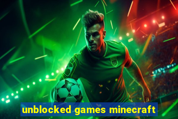 unblocked games minecraft