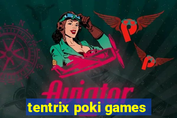 tentrix poki games