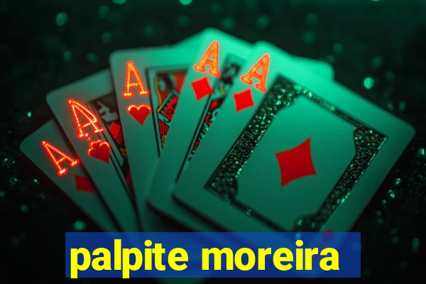 palpite moreira