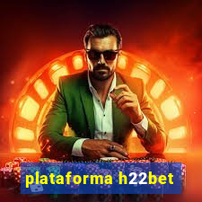 plataforma h22bet