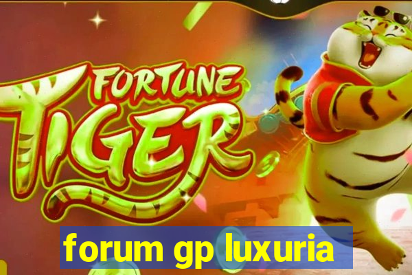 forum gp luxuria