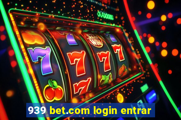 939 bet.com login entrar