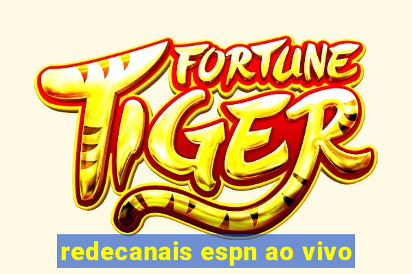 redecanais espn ao vivo