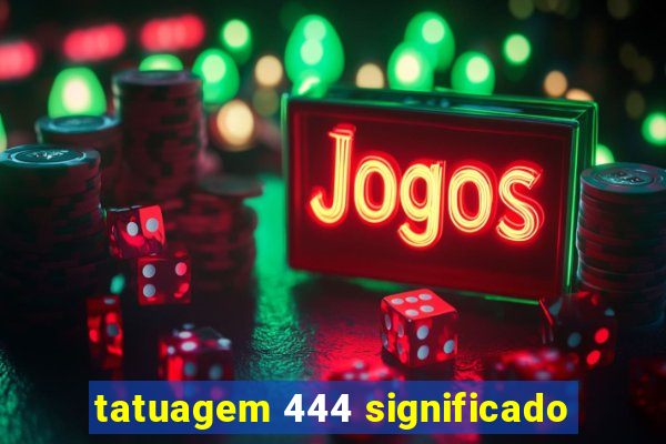 tatuagem 444 significado