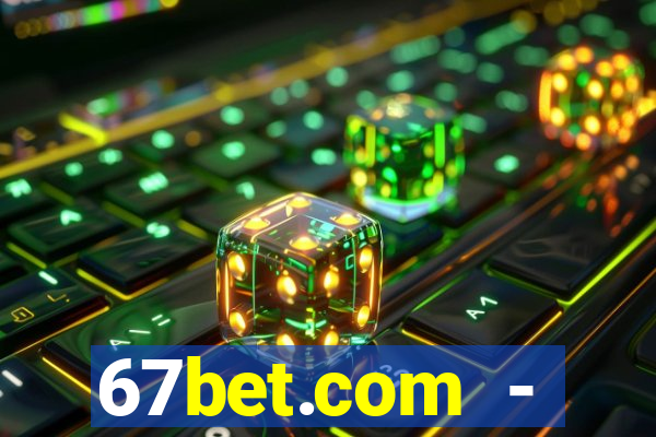 67bet.com - caça-níqueis online cassino https //67bet.com