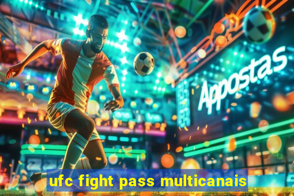 ufc fight pass multicanais