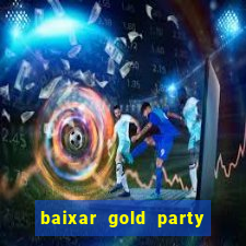 baixar gold party - slots