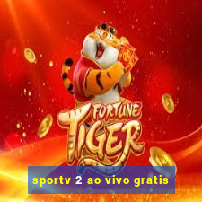 sportv 2 ao vivo gratis