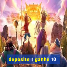 deposite 1 ganhe 10