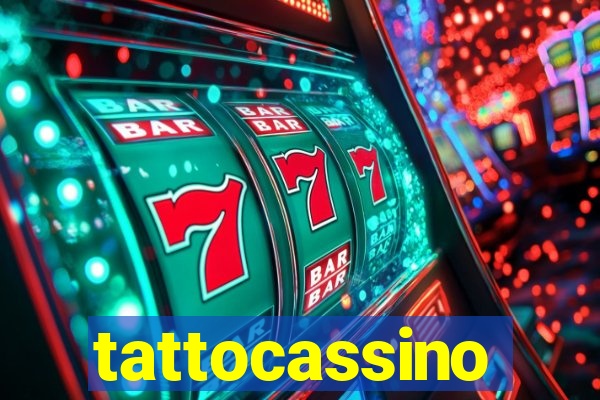 tattocassino