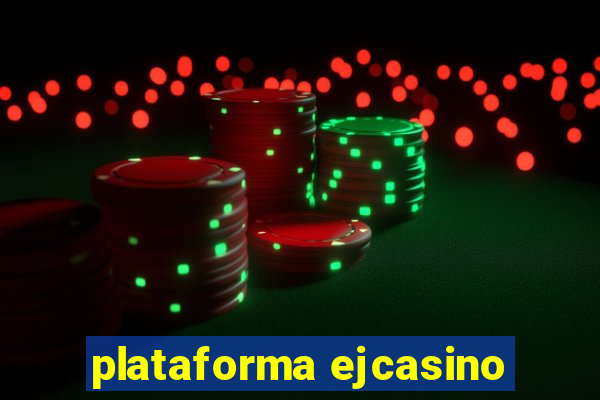 plataforma ejcasino