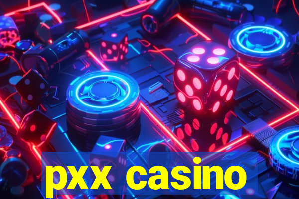 pxx casino