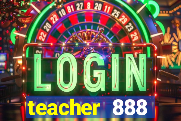 teacher 888 plataforma login