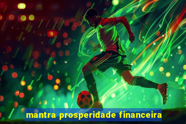 mantra prosperidade financeira