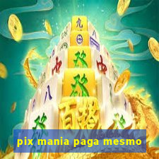 pix mania paga mesmo