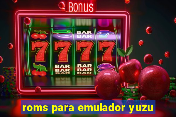 roms para emulador yuzu