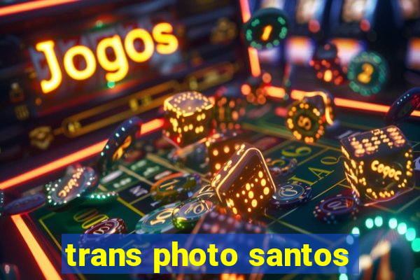 trans photo santos