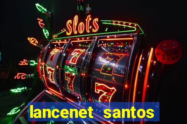 lancenet santos futebol clube