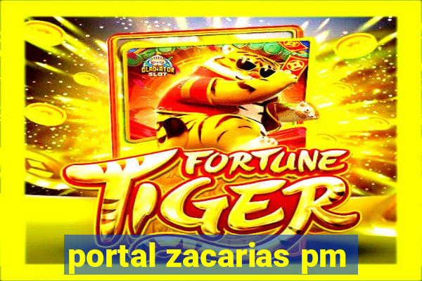 portal zacarias pm