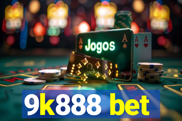 9k888 bet