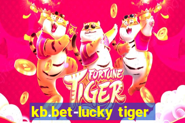 kb.bet-lucky tiger