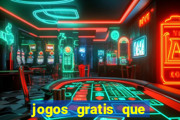 jogos gratis que realmente ganha dinheiro