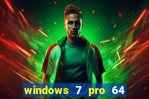 windows 7 pro 64 bits iso download