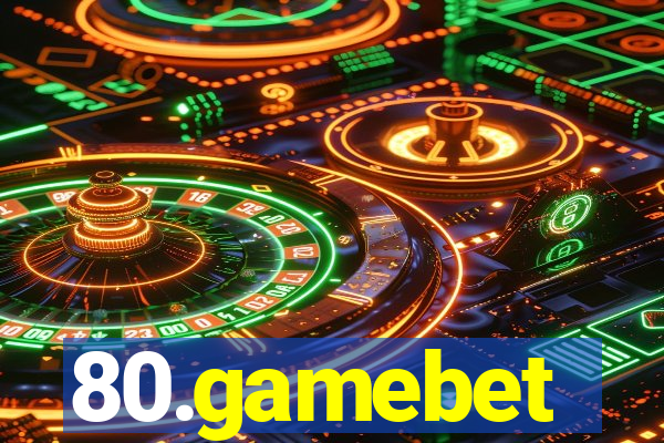 80.gamebet