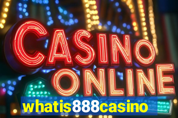 whatis888casino