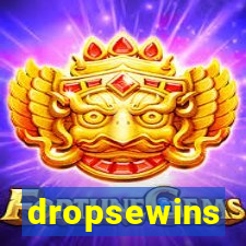 dropsewins