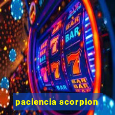 paciencia scorpion