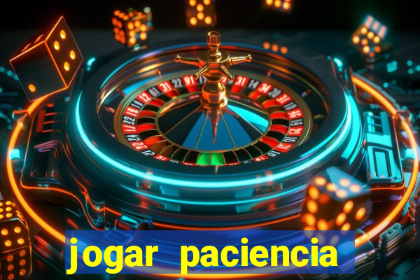 jogar paciencia haja paciencia