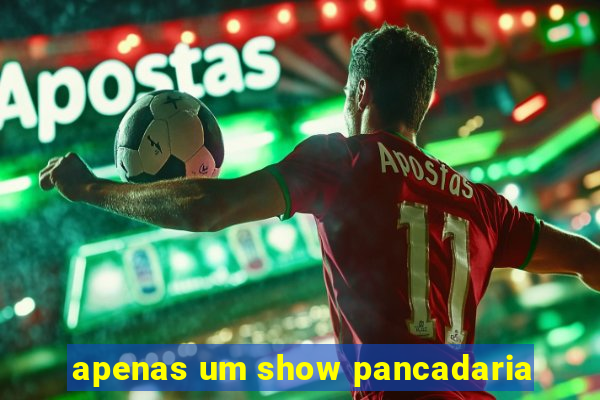 apenas um show pancadaria