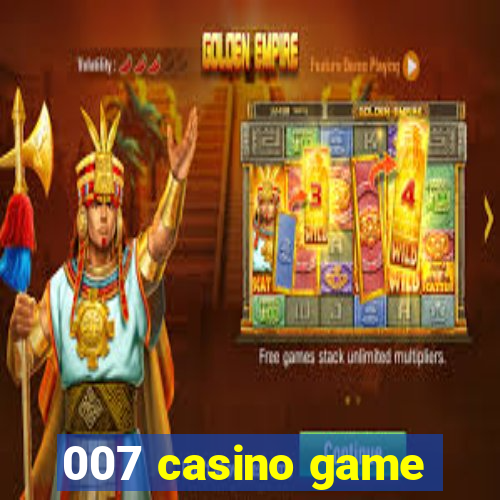 007 casino game