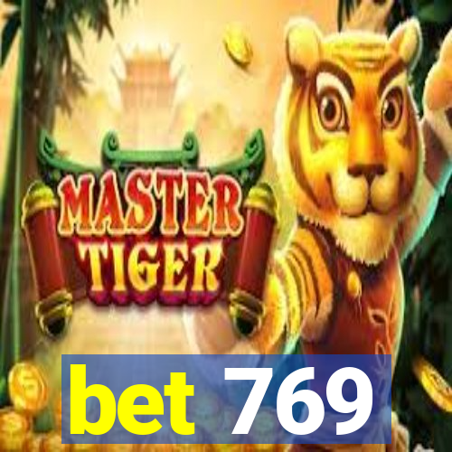 bet 769