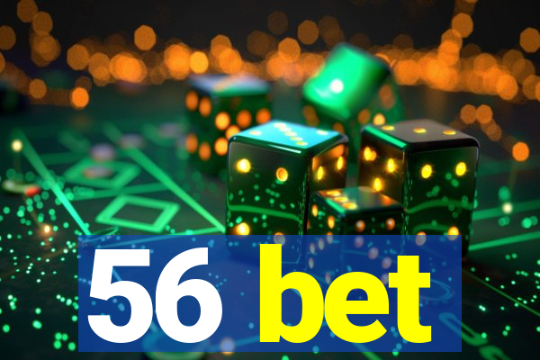 56 bet