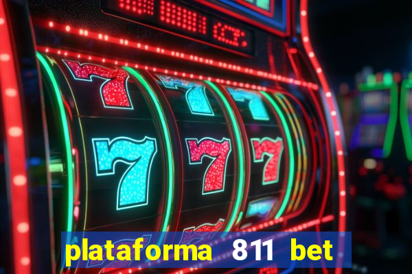 plataforma 811 bet é confiável