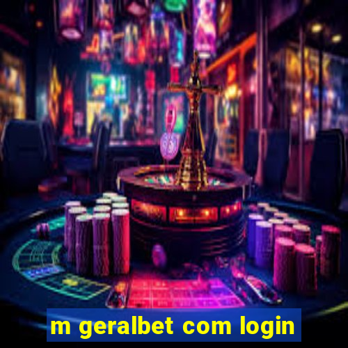 m geralbet com login