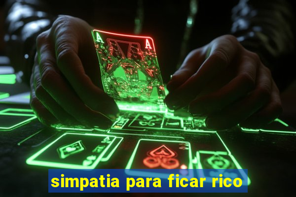 simpatia para ficar rico