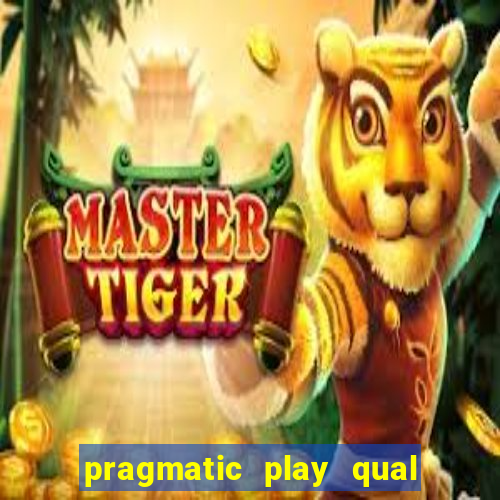 pragmatic play qual jogo paga mais